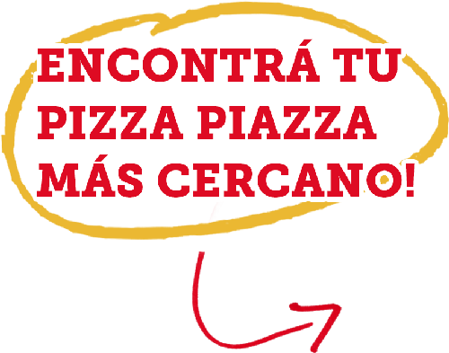 Encontrá tu pizería Piazza más cercana!